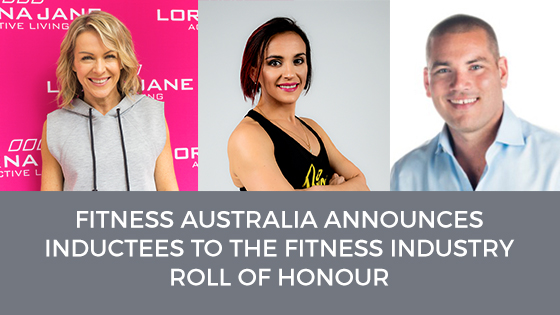Fitness Australia announces inductees to the Fitness Industry Roll of Honour Lorna Jane Clarkson, Maria Teresa Stone and Emmett Williams