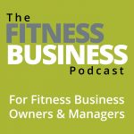 The Fitness Business Podcast